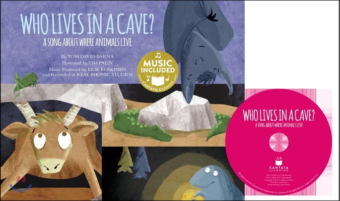 Who Lives in a Cave?: A Song about Where Animals Live [With CD (Audio)]