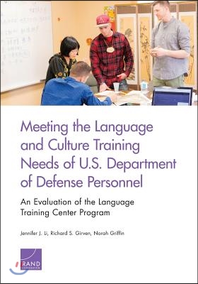 Meeting the Language and Culture Training Needs of U.S. Department of Defense Personnel: An Evaluation of the Language Training Center Program