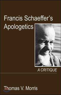 Francis Schaeffer&#39;s Apologetics