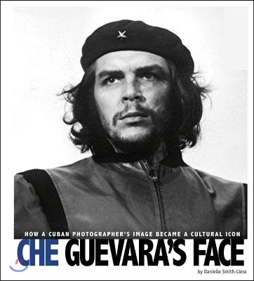 Che Guevara&#39;s Face: How a Cuban Photographer&#39;s Image Became a Cultural Icon