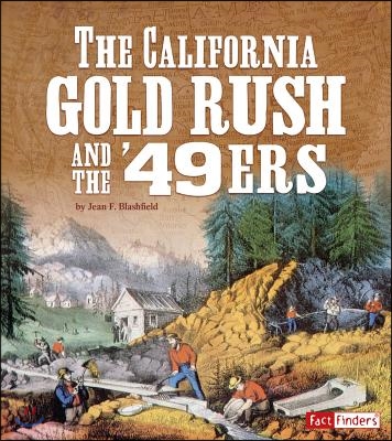 The California Gold Rush and the &#39;49ers