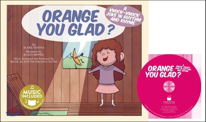 Orange You Glad?: A Knock-Knock Joke in Rhythm and Rhyme [With CD (Audio)]