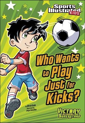 Who Wants to Play Just for Kicks?