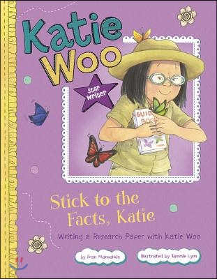 Stick to the Facts, Katie: Writing a Research Paper with Katie Woo