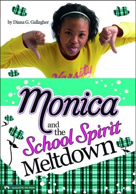 Monica and the School Spirit Meltdown