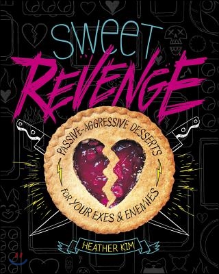 Sweet Revenge: Passive-Aggressive Desserts for Your Exes & Enemies