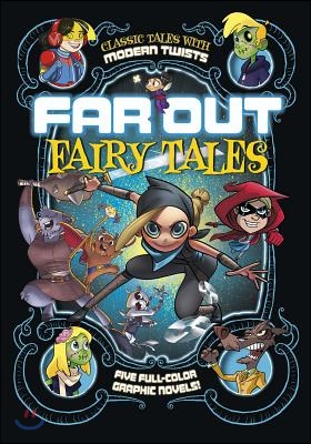 Far Out Fairy Tales: Five Full-Color Graphic Novels