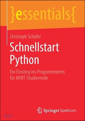 Schnellstart Python: Ein Einstieg Ins Programmieren Fur Mint-Studierende