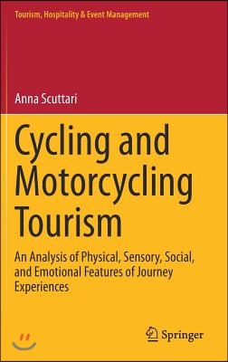 Cycling and Motorcycling Tourism: An Analysis of Physical, Sensory, Social, and Emotional Features of Journey Experiences