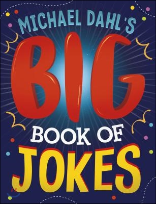 Michael Dahl&#39;s Big Book of Jokes