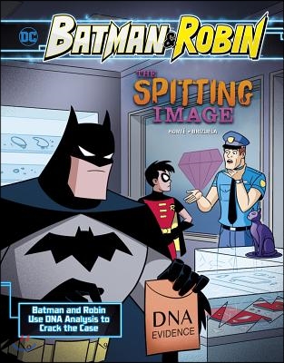 The Spitting Image: Batman &amp; Robin Use DNA Analysis to Crack the Case