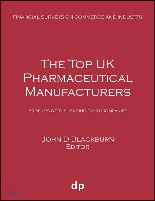 The Top UK Pharmaceutical Manufacturers: Profiles of the Leading 1750 Companies