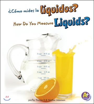 &#191;Como Mides Los Liquidos?/How Do You Measure Liquids?