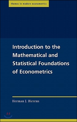 Introduction to the Mathematical and Statistical Foundations of Econometrics