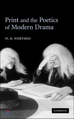 Print and the Poetics of Modern Drama