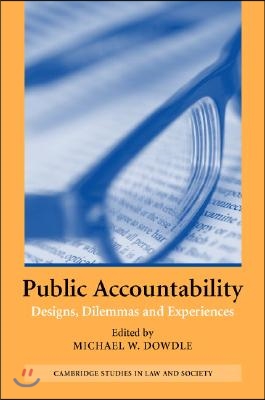 Public Accountability: Designs, Dilemmas and Experiences