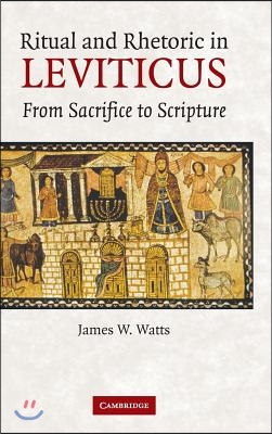 Ritual and Rhetoric in Leviticus: From Sacrifice to Scripture