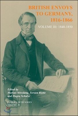 British Envoys to Germany, 1816-1866: Volume 3: 1848-1850