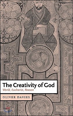 The Creativity of God: World, Eucharist, Reason