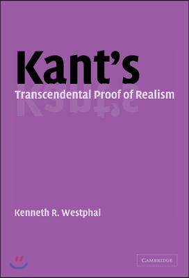 Kant&#39;s Transcendental Proof of Realism