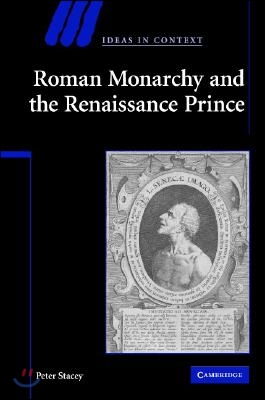 Roman Monarchy and the Renaissance Prince - 예스24