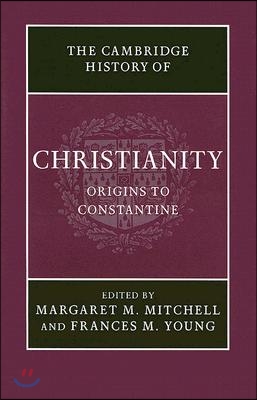 The Cambridge History of Christianity: Volume 1, Origins to Constantine