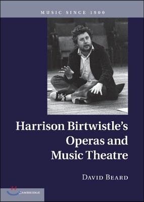 Harrison Birtwistle&#39;s Operas and Music Theatre