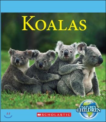 Koalas (Nature's Children) (Library Edition)