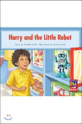 Harry and the Little Robot: Leveled Reader Bookroom Package Red (Levels 3-5)