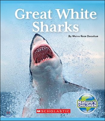 Great White Sharks (Nature&#39;s Children) (Library Edition)