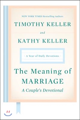 The Meaning of Marriage: A Couple's Devotional: A Year of Daily Devotions