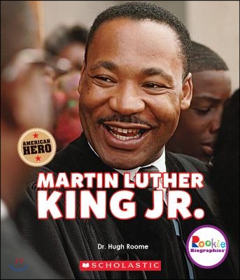 Martin Luther King Jr.: Civil Rights Leader and American Hero (Rookie Biographies)