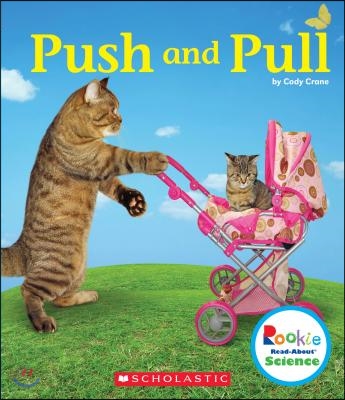 Push and Pull (Rookie Read-About Science: Physical Science)