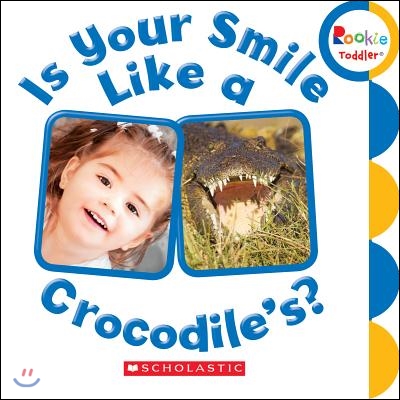 Is Your Smile Like a Crocodile&#39;s? (Rookie Toddler)