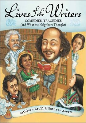 Lives of the Writers: Comedies, Tragedies (and What the Neighbors Thought)