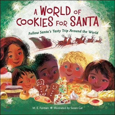 A World of Cookies for Santa: Follow Santa&#39;s Tasty Trip Around the World: A Christmas Holiday Book for Kids