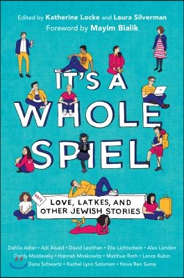 It&#39;s a Whole Spiel: Love, Latkes, and Other Jewish Stories