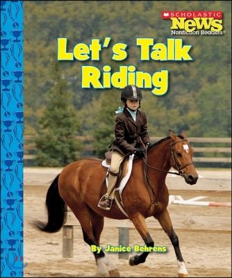 Let&#39;s Talk Riding (Scholastic News Nonfiction Readers: Sports Talk)