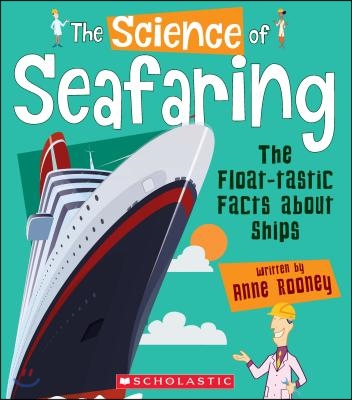 The Science of Seafaring: The Float-Tastic Facts about Ships