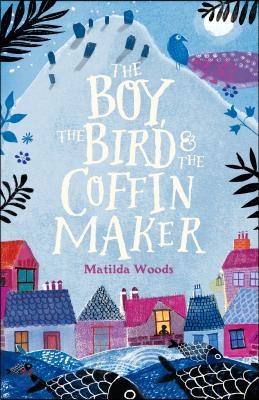The Boy, the Bird &amp; the Coffin Maker
