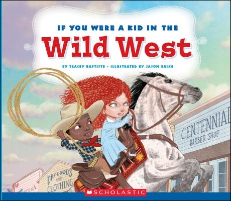 If You Were a Kid in the Wild West (If You Were a Kid)