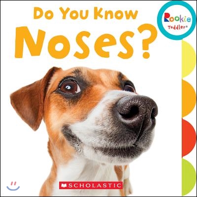 Do You Know Noses? (Rookie Toddler)