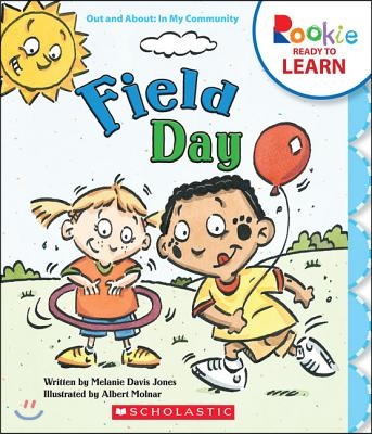 Field Day (Rookie Ready to Learn - Out and About: In My Community)