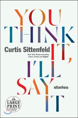 You Think It, I&#39;ll Say It: Stories