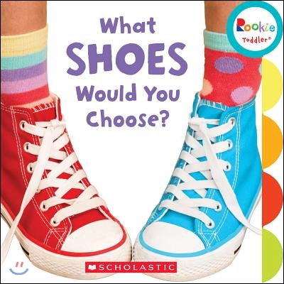 What Shoes Would You Choose? (Rookie Toddler)