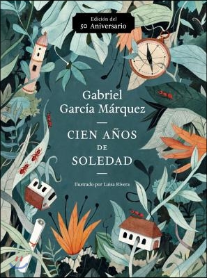 Cien Anos de Soledad (50 Aniversario) / One Hundred Years of Solitude: Illustrated Fiftieth Anniversary Edition of One Hundred Years of Solitude