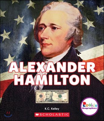 Alexander Hamilton (Rookie Biographies) (Library Edition)