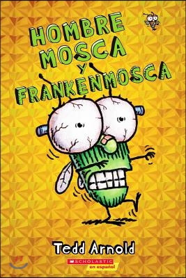 Hombre Mosca Y Frankenmosca (Fly Guy and the Frankenfly): Volume 13