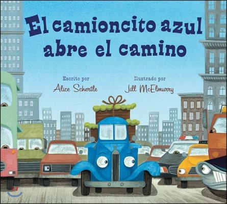 El Camioncito Azul Abre El Camino: Little Blue Truck Leads the Way (Spanish Edition)