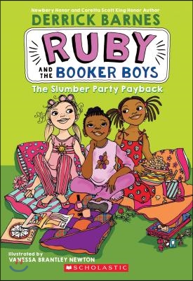 The Slumber Party Payback (Ruby and the Booker Boys #3): Volume 3